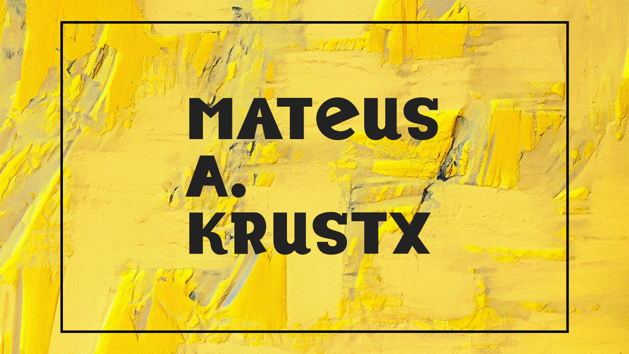 Mateus A. Krustx